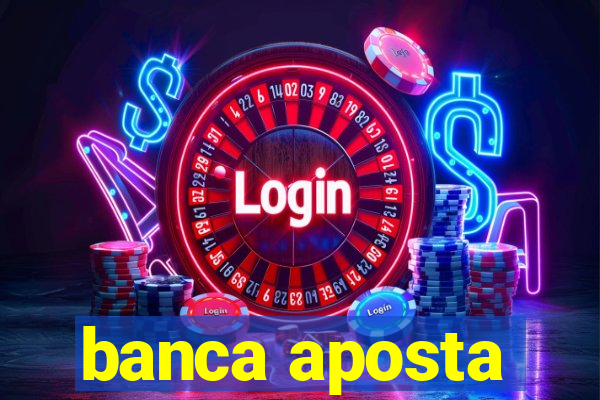 banca aposta